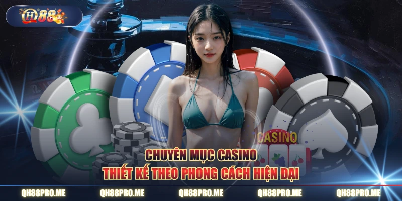 Chuyên mục casino thiết kế theo phong cách hiện đại