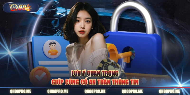 Lưu ý quan trọng giúp củng cố an toàn thông tin