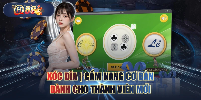 Xóc Đĩa | Cẩm Nang Cơ Bản Dành Cho Thành Viên Mới